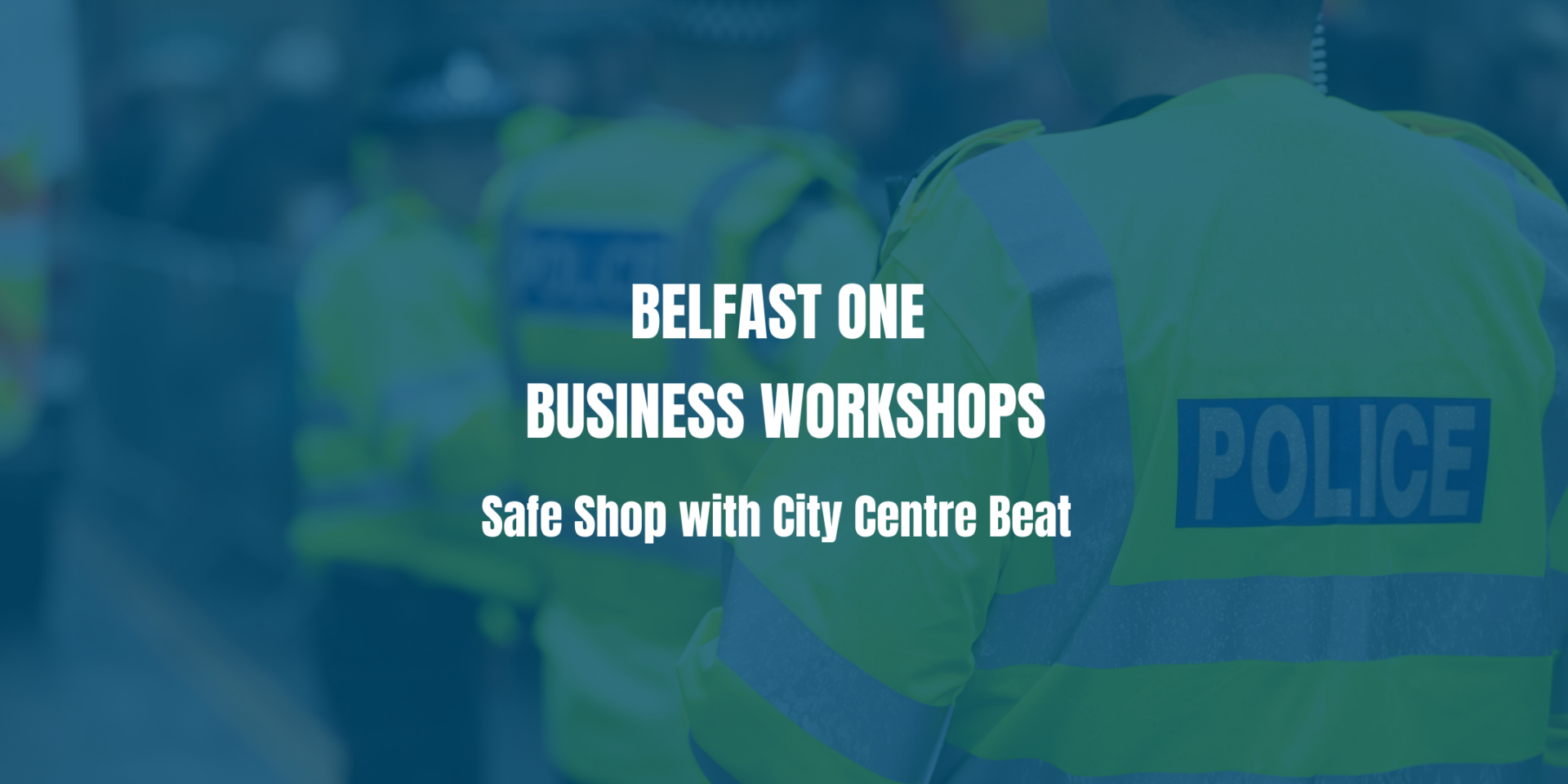 Safe Shop with City Centre Beat Belfast One